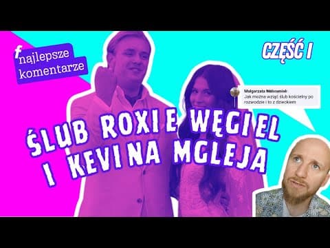 ŚLUB ROXIE WĘGIEL I KEVINA MGLEJA (cz. 1) Polska Komentująca odc. 45