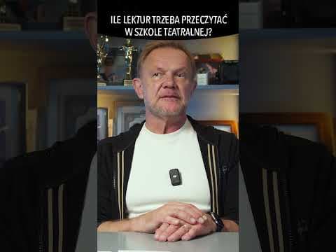 ILE LEKTUR TRZEBA PRZECZYTAĆ W SZKOLE TEATRALNEJ?