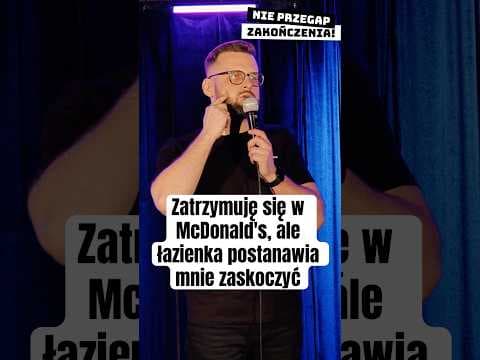 Zatrzymuję się w McDonald's, ale łazienka postanawia mnie zaskoczyć
