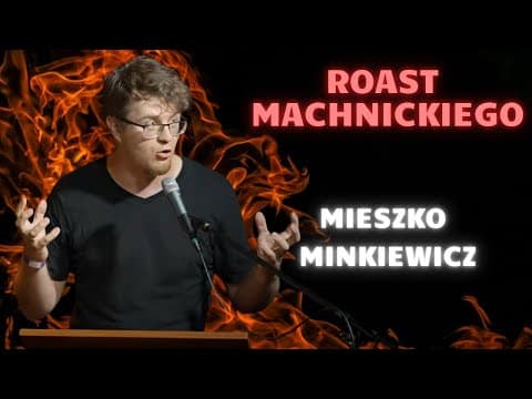 MIESZKO MINKIEWICZ - Roast Machnickiego | Stand-Up | 2024