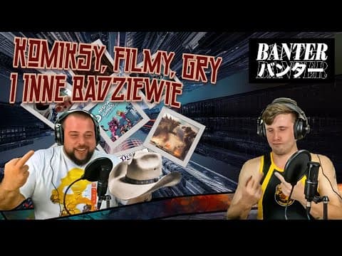 BanterBanter vol. 131 - Godzilla i King Kong kontra reszta świata feat. Mr Kapa