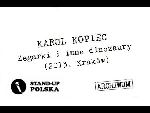 Karol Kopiec - Zegarki i inne dinozaury | Stand-up Polska