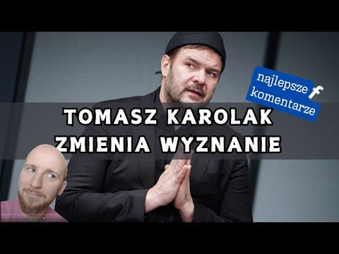 TOMASZ KAROLAK ZMIENIA WYZNANIE | Polska Komentująca odc. 53