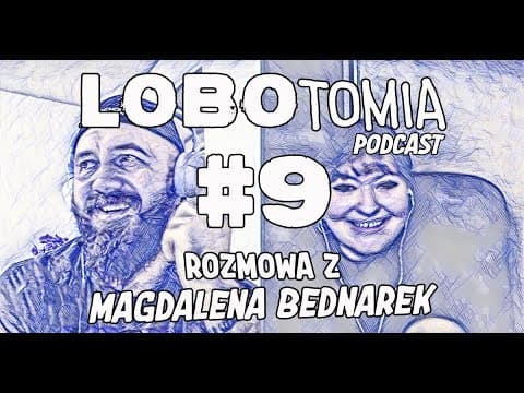 PODCAST | LOBOtomia 9 z Magdaleną Bednarek