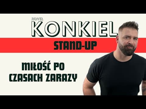 stand-up: Paweł Konkiel - Miłość po czasach zarazy (2024)
