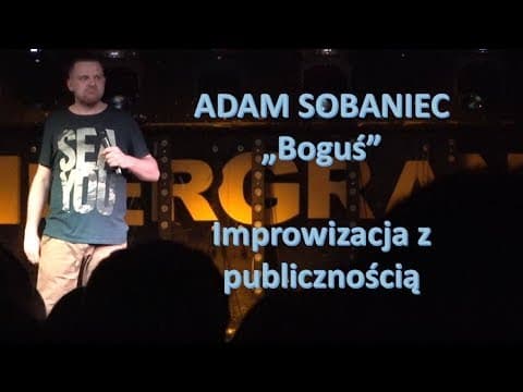 Adam Sobaniec - "Boguś" | Improwizacja z publicznością | Stand-up