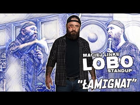 Maciej Lobo Linke - Łamignat | StandUp | 2022