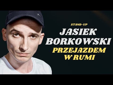 JASIEK BORKOWSKI - Przejazdem w Rumi | Stand-Up