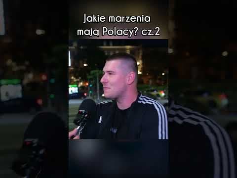 Marzenia Polaków cz.2