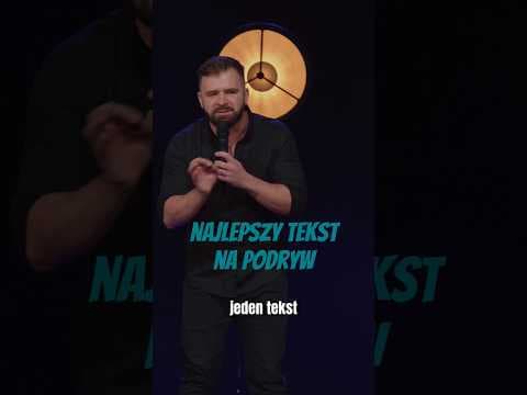 najlepszy tekst na podryw