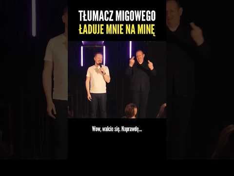 TŁUMACZ MIGOWEGO ŁADUJE MNIE NA MINĘ