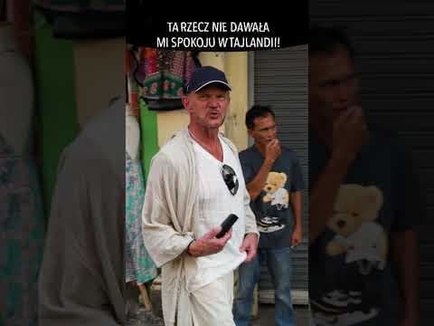 TA RZECZ NIE DAWAŁA MI SPOKOJU W TAJLANDII!