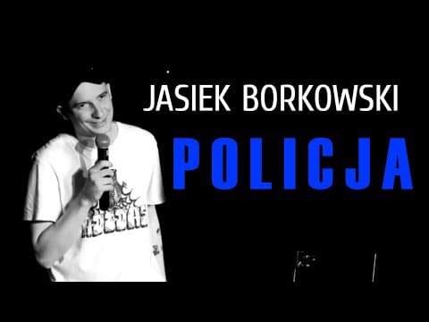 Jasiek Borkowski - Policja (Stand-up)