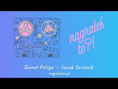 Nagrałeś To?! JACEK STRAMIK & Gaweł Feliga