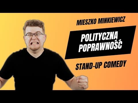 MIESZKO MINKIEWICZ - Polityczna poprawność | Stand-Up | 2023