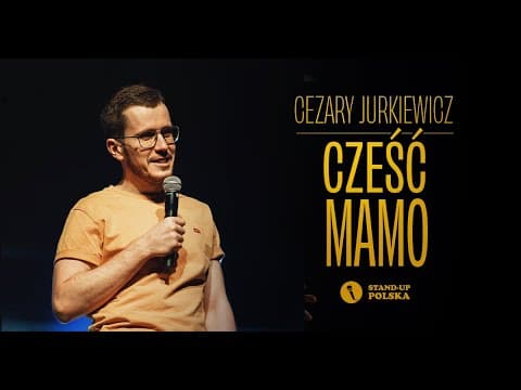 Cezary Jurkiewicz - Cześć mamo | Stand-up Polska