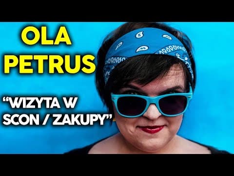 Ola Petrus - Wizyta w SCON / Zakupy