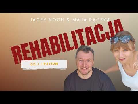 6. Rehabilitacja cz. I Gliwice - Jacek Noch i Maja Rączka