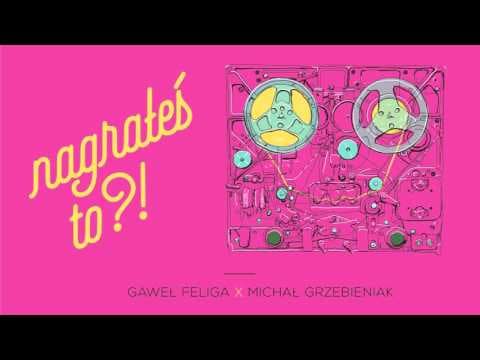 Nagrałeś To?! MICHAŁ GRZEBIENIAK & Gaweł Feliga