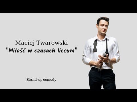 Maciej Twarowski - "Miłość w czasach liceum" (Stand-up 2020)