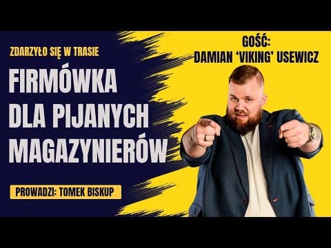Damian 'Viking' Usewicz o miłości na SZPAKu i wygrywaniu RYJKa (ZDARZYŁO SIĘ W TRASIE )