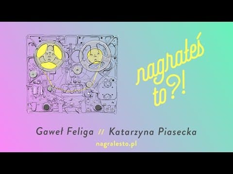 Nagrałeś To?! KATARZYNA PIASECKA & Gaweł Feliga