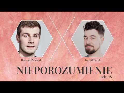 Nieporozumienie 18: Kamil Bałuk