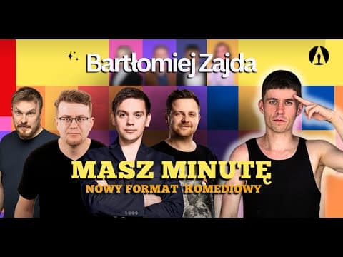 MASZ MINUTĘ - Bartłomiej Zajda | Stand-Up | 2023