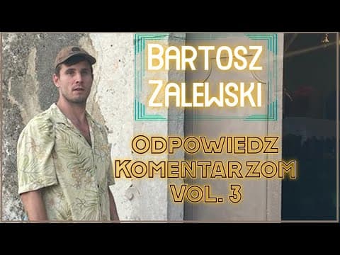 Bartosz Zalewski - Odpowiedz Komentarzom vol. 3