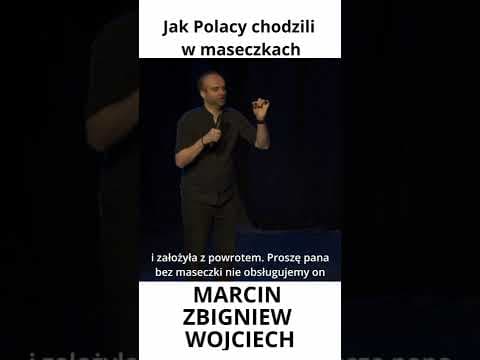 JAK POLACY CHODZILI W MASECZKACH? Marcin Zbigniew Wojciech STAND-UP