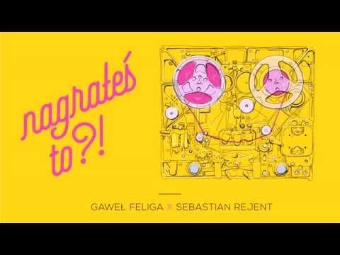Nagrałeś To?! SEBASTIAN REJENT & Gaweł Feliga