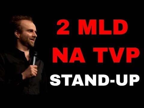STAND-UP | 2 MILIARDY DLA TVP | Marcin Zbigniew Wojciech