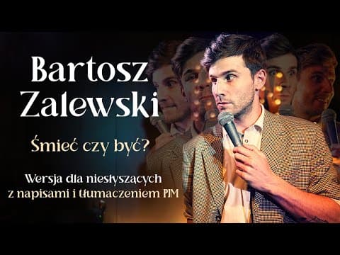 Bartosz Zalewski - Śmieć czy być? (Wersja dla niesłyszących)