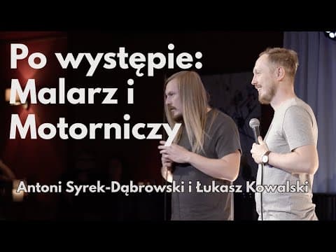 Po występie "Malarz i Motorniczy"- Antoni Syrek-Dąbrowski oraz Łukasz Kowalski