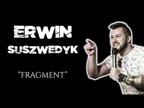 Erwin Suszwedyk - Fragment | Stand-Up | 2021