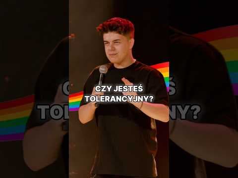 A wy jesteście tolerancyjni?