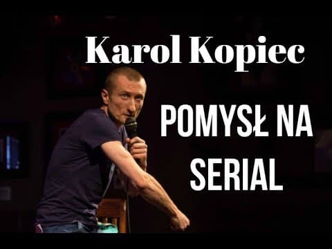 Karol Kopiec - Pomysł na serial