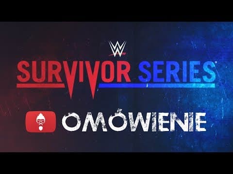 SURVIVOR SERIES 2019 - OMÓWIENIE