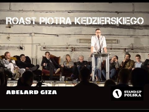 Abelard Giza - Roast Piotra Kędzierskiego (III urodziny Stand-up Polska)