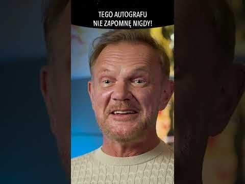 TEGO AUTOGRAFU NIE ZAPOMNĘ NIGDY!