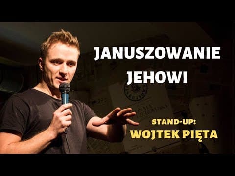 Januszowanie, Jehowi - Stand-up: Wojtek Pięta