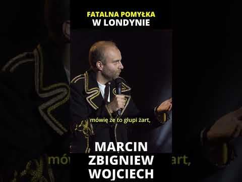 FATALNA POMYŁKA W LONDYNIE stand-up Marcin Zbigniew Wojciech