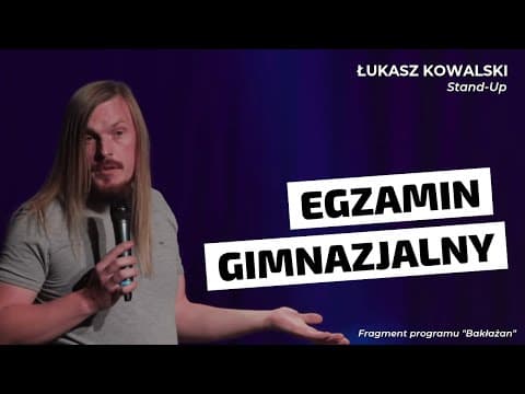Łukasz Kowalski - Egzamin Gimnazjalny | Stand-up