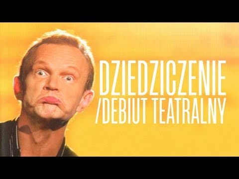 1.6/7 - Kobiety i mężczyżni - dziedziczenie/Debiut teatralny