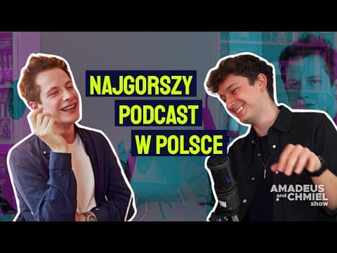 Amadeus and Chmiel | Najgorszy podcast w Polsce