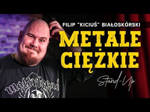 Filip "Kiciuś" Białoskórski - Metale Ciężkie | STAND-UP | 2024