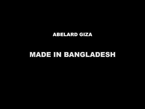 MADE IN BANGLADESH - Abelard Giza