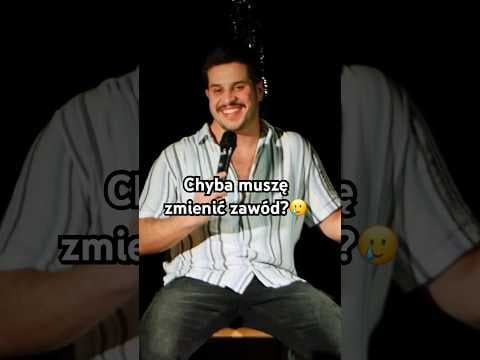Chyba muszę zmienić zawód?