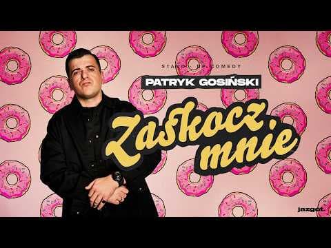 PATRYK GOSIŃSKI - Zaskocz Mnie | stand-up | 2026 | (reupload)