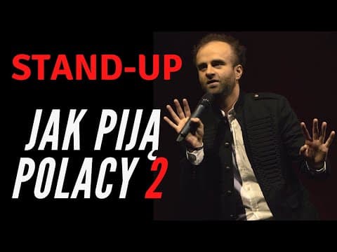 JAK PIJĄ POLACY 2 STAND UP Marcin Zbigniew Wojciech
